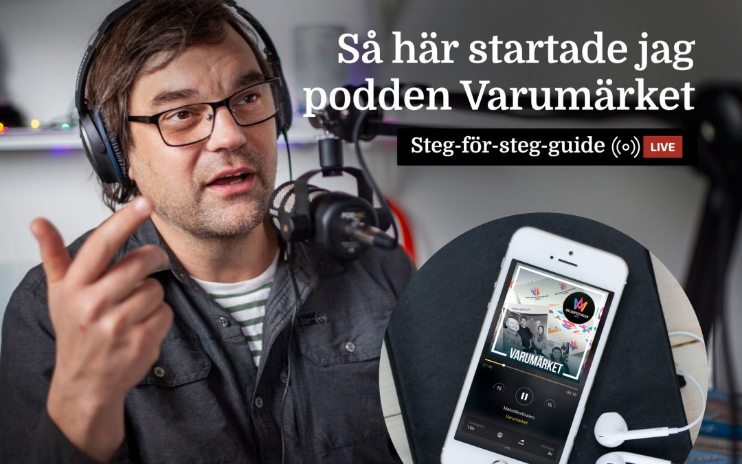 LIVE: Så här startade jag podden Varumärket